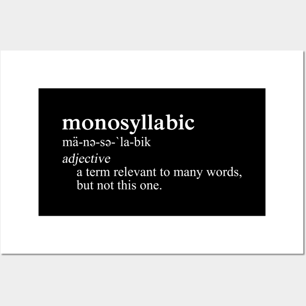 Monosyllabic Funny Definition Wall Art by GloopTrekker